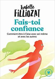 “Fais toi confiance” d’Isabelle Filliozat