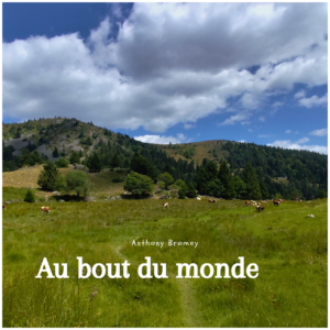 Album Au bout du monde - Anthony Bromey